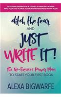 Ditch the Fear and Just Write It!