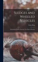 Sledges and Wheeled Vehicles; Ethnological Studies From the View-point of Sweden