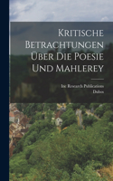 Kritische Betrachtungen über die Poesie und Mahlerey