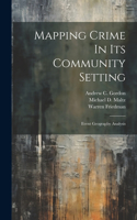 Mapping Crime In Its Community Setting: Event Geography Analysis