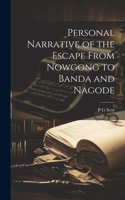 Personal Narrative of the Escape From Nowgong to Banda and Nagode