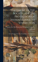 Statement of the Society for the Protection of Animals Liable to Vivisection