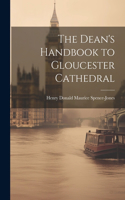 Dean's Handbook to Gloucester Cathedral