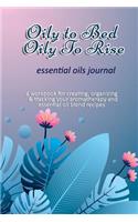 Oily to Bed Oily To Rise