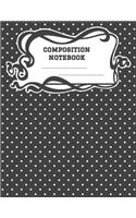 Composition Notebook: A 8.5x11 Inch Matte Softcover Paperback Notebook Journal With 120 Blank Lined Pages - College Ruled - Geometric Pattern White Polka Dots Dot Grid Pa