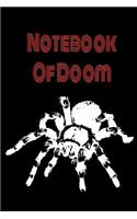 Creepy Notebook - Scary Notebook: Spider Notebook and Tarantula Notebook Of Doom for coworkers and students, sketches ideas and To-Do lists, Medium College-ruled notebook, 120 pages