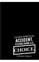 Falling Down Is An Accident Staying Down Is A Choice