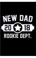 New Dad 2018 Rookie Dept.: Notebook Journal Diary 110 Lined pages