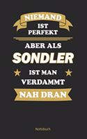 Niemand ist perfekt, aber als Sondler ist man verdammt nah dran