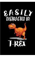 Easily Distracted By T-Rex: Animal Nature Collection