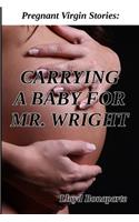 Carrying A Baby For Mr. Wright
