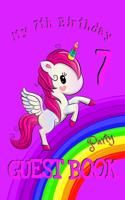 7th Birthday Party Guest Book: Girls Diary of Guests Attending this Very Special Friends and Family Gathering Unicorn Rainbow and Butterfly Themed 6x9 Notebook to Record Family an
