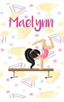 Maelynn: Journal Notebook for Girls Named Maelynn who Love Gymnastics