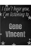 I can't hear you, I'm listening to Gene Vincent creative writing lined notebook