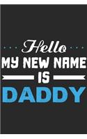 Hello My New Name Is Daddy