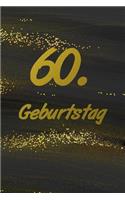 60. Geburtstag: Gästebuch Zum Ausfüllen - Zum Eintragen Von Glückwünschen Oder Einfach Nur ALS Notizbuch ALS Geschenk Zum Geburtstag