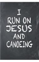 I Run on Jesus and Canoeing