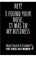 Hey! I Found Your Nose. It Was in My Business.
