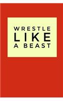 Wrestle Like a Beast