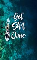 Get Sh*t Done: Dotted Bullet/Dot Grid Notebook - Ocean Kayak Adventure, 7.44 x 9.69