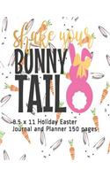 Shake Your Bunny Tail: 8.5 x 11 Holiday Easter Journal and Planner 150 pages