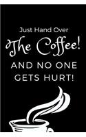 Just Hand Over the Coffee...