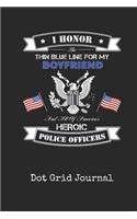 Dot Grid Journal: Blank Boyfriend Police Officer Personal Dotted Bullet Grid Writing Notebook I Back the Thin Blue Line Cop Law Enforcement Cover Daily Diaries for Jo