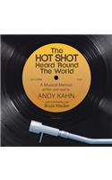 The Hot Shot Heard 'round the World Lib/E