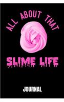 All About That Slime Life: Journal 100 Pages Notebook 6x9 Blank Line