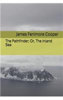 The Pathfinder; Or, The Inland Sea