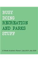 Busy Doing Recreation And Parks Stuff