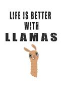 Life is Better with Llamas: Cute Llama Lovers Journal / Notebook / Diary / Birthday Gift (6x9 - 110 Blank Lined Pages)