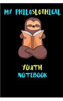 My Philoslothical Youth Notebook: Blank Lined Notebook Journal Gift Idea For (Lazy) Sloth Spirit Animal Lovers