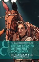 The Cambridge Companion to British Theatre of the First World War