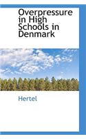 Overpressure in High Schools in Denmark