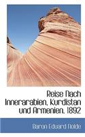 Reise Nach Innerarabien, Kurdistan Und Armenien. 1892