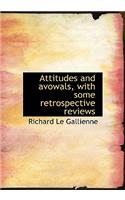 Attitudes and Avowals, with Some Retrospective Reviews