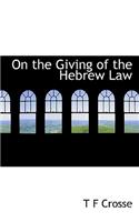 On the Giving of the Hebrew Law