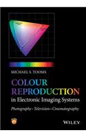 Colour Reproduction in Electronic Imaging Systems: Photography, Television, Cinema