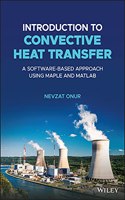 Introduction to Convective Heat Transfer: A Software-Based Approach Using Maple and MATLAB