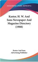 Kastor, H. W. And Sons Newspaper And Magazine Directory (1908)