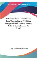 Seconde Nozze Della Vedova Intra Tempus Luctus E Il Valore Derogatorio Del Diritto Canonico Nella Dottrina Intermedia (1905)
