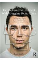 Family-Centered Treatment with Struggling Young Adults
