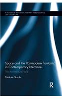 Space and the Postmodern Fantastic in Contemporary Literature