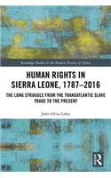 Human Rights in Sierra Leone, 1787-2016