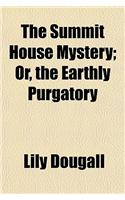 The Summit House Mystery; Or, the Earthly Purgatory: (English)