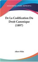De La Codification Du Droit Canonique (1897)