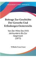 Beitrage Zur Geschichte Der Gewerbe Und Erfindungen Oesterreichs