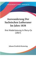 Auswanderung Der Sachsischen Lutheraner Im Jahre 1838