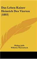 Das Leben Kaiser Heinrich Des Vierten (1893)